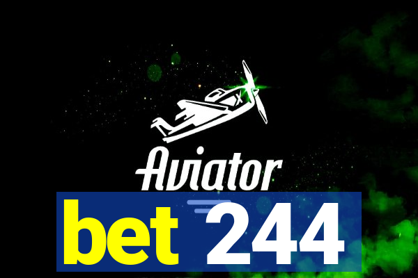 bet 244